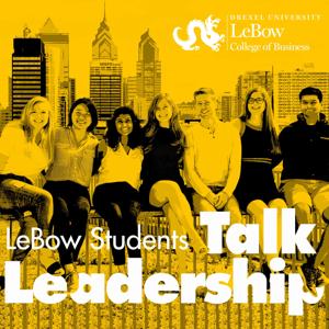 LeBow Students Talk Leadership