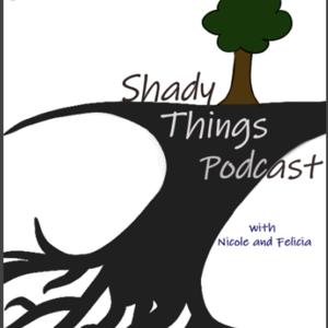 Shady Things Podcast