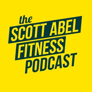 Scott Abel Fitness Podcast