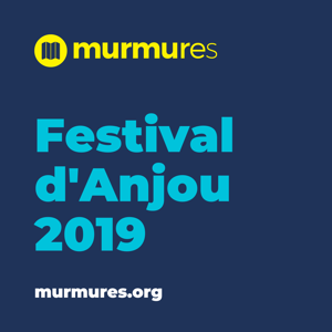 Festival d'Anjou 2019 - Murmures