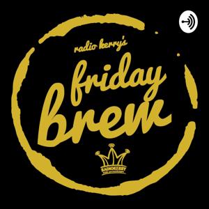 Radio Kerry's Friday BREW with Brendan and Andrew