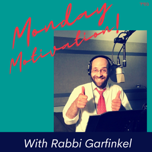 Monday Motivation with Rabbi Garfinkel