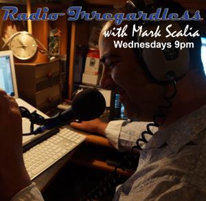 Radio Irregardless w/ Mark Scalia