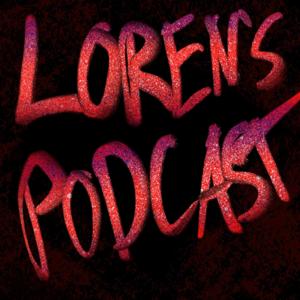Loren’s Podcast