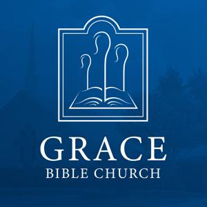 Grace Bible Church Sermons by Grace Bible Church