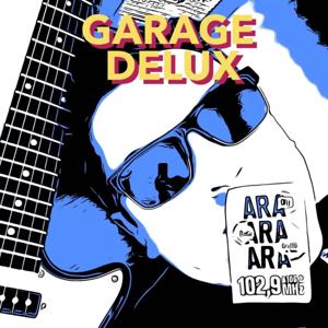 GARAGE DELUX – Radio Ara Podcasts