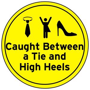 Caught Between a Tie and High Heels