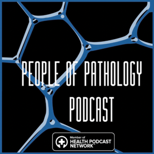 People of Pathology Podcast