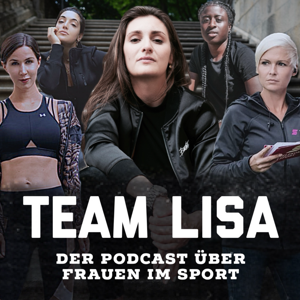 Team Lisa - der Podcast über Frauen im Sport by Lisa Ramuschkat