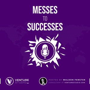 Messes To Successes