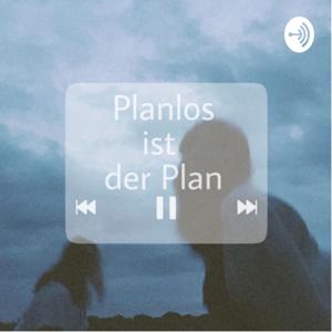 Planlos ist der Plan