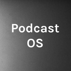 Podcast OS