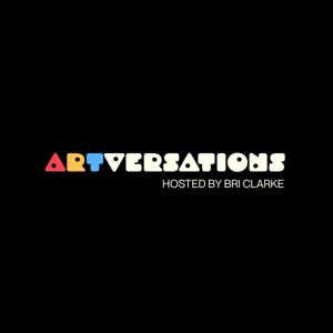 (Art)versations - Hosted by Bri Clarke