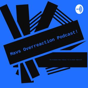 Mavs Overreaction Podcast