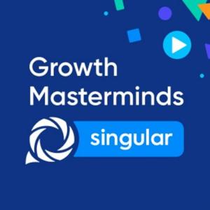 Growth Masterminds: mobile growth podcast by Singular