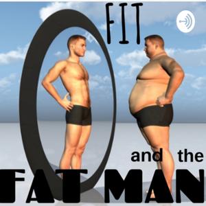 Fit and the Fat Man
