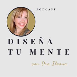 Diseña Tu Mente Podcast