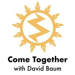 Come Together with David Baum