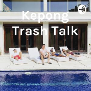 Kepong Trash Talk