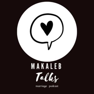 Makaleb talks