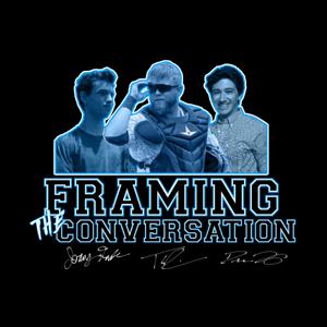 Framing The Conversation: A Baseball Podcast