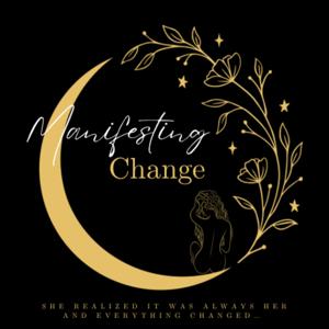 Manifesting Change