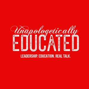 Unapologetically Educated