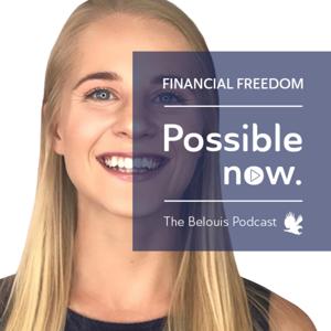 The Financial Freedom Podcast- Possible Now !