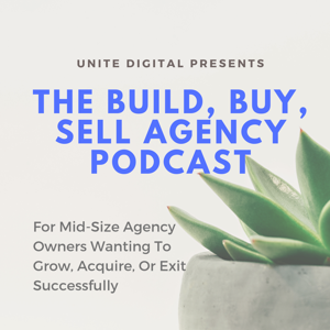 The Build, Buy, Sell Agency Podcast