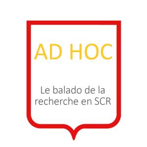 Ad hoc | Balado de la recherche en SCR