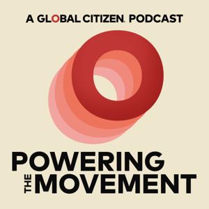 Powering the Movement: A Global Citizen Podcast