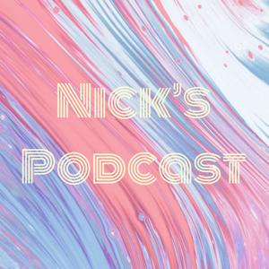 Nick's Podcast