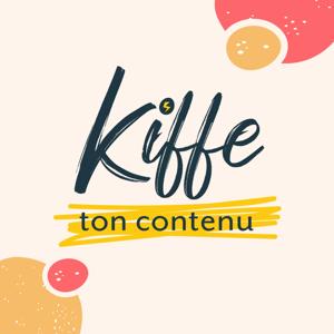 Kiffe ton Contenu