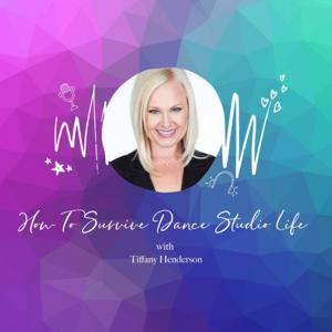 How to Survive Dance Studio Life with Tiffany Henderson