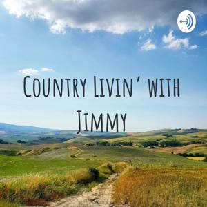 Country Livin’ with Jimmy