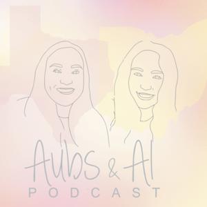 Aubs and Al Podcast