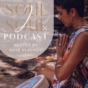 Soul 2 Soul With Kaye Vlachos