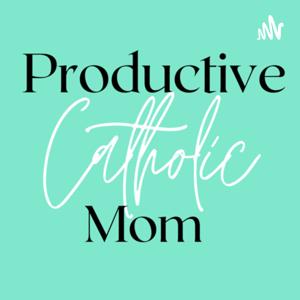 Productive Catholic Mom by Deirdre