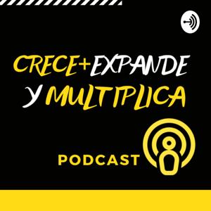 Crece+ Expande Y Multiplica