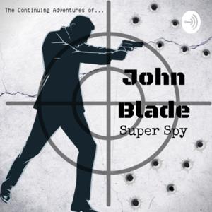 The Continuing Adventures of John Blade: Super Spy