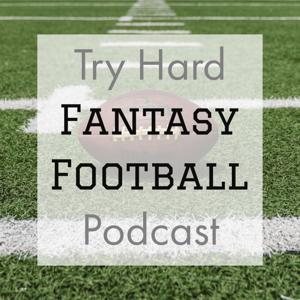 Try Hard Fantasy Football Podcast