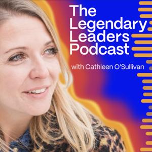 The Legendary Leaders Podcast