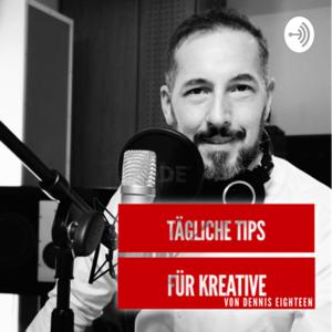 Tägliche Tipps für Kreative mit Dennis Eighteen