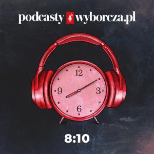 8:10 by Gazeta Wyborcza