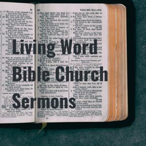 Living Word Bible Church Sermons