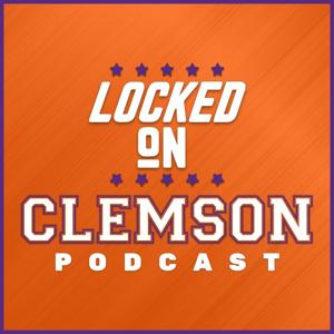 Locked On Clemson - Daily Podcast on All Things Clemson Sports