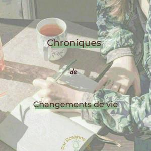 Chroniques de changements de vie