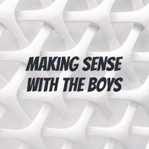 Making Sense with the Boys