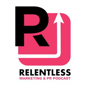 Relentless Marketing and PR podcast