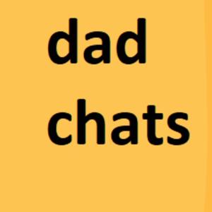 Dad Chats